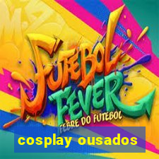 cosplay ousados